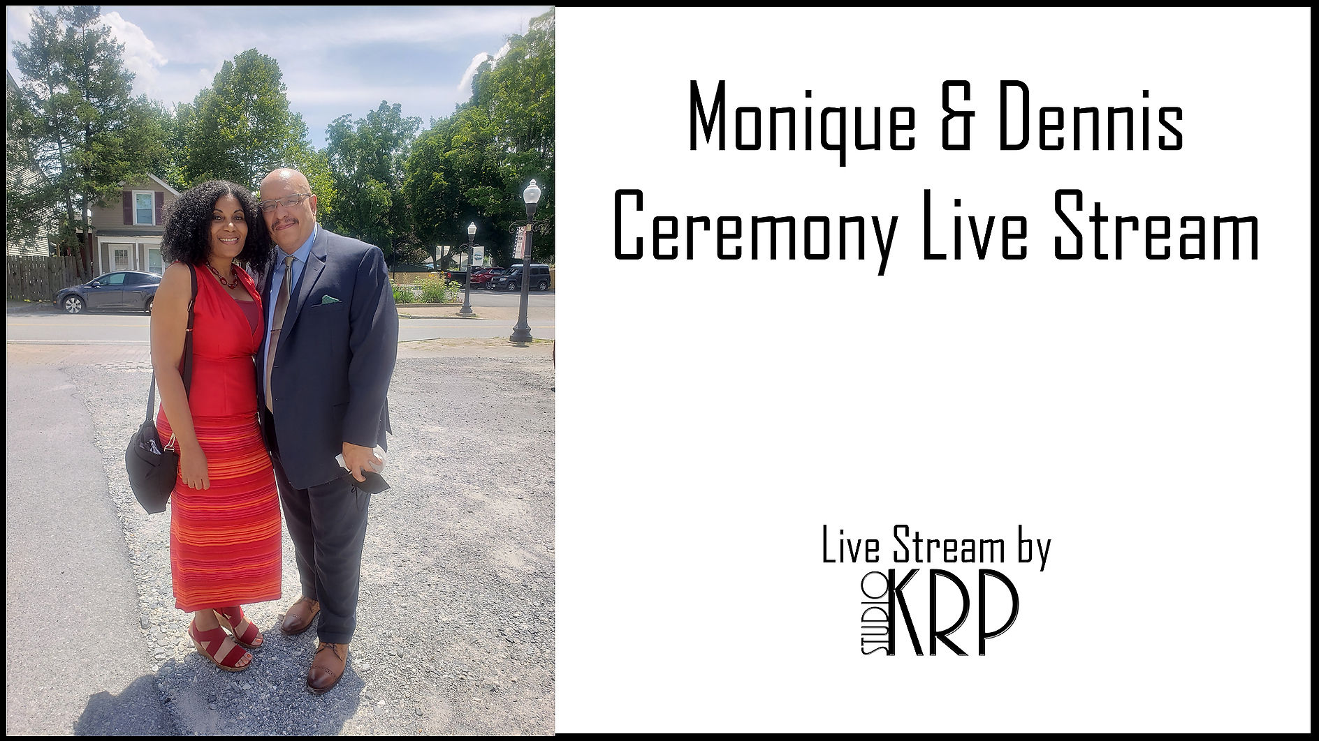 Monique & Dennis Ceremony Live Stream